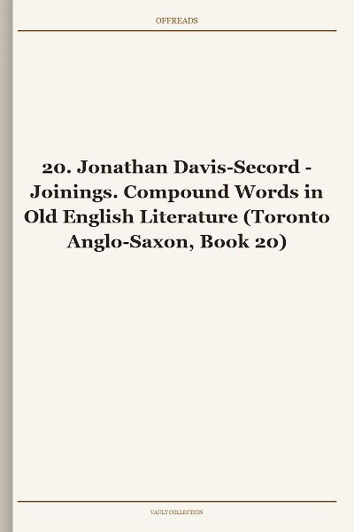 Joinings. Compound Words in Old English Literature (Toronto Anglo-Saxon, Book 20)
