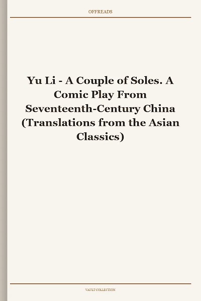 A Couple of Soles. A Comic Play From Seventeenth-Century China (Translations from the Asian Classics)