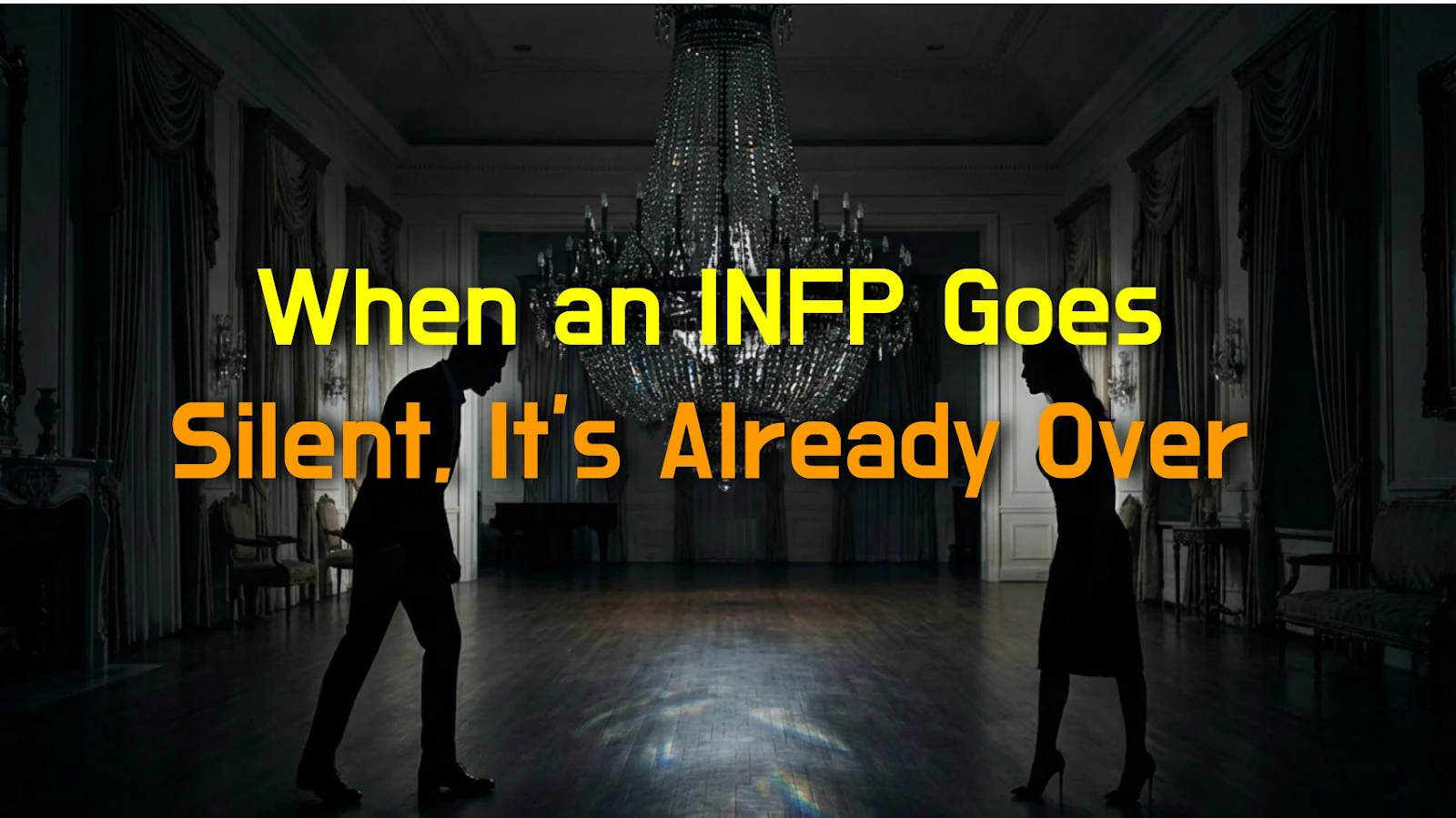 When an INFP Goes Silent, It's Already Over