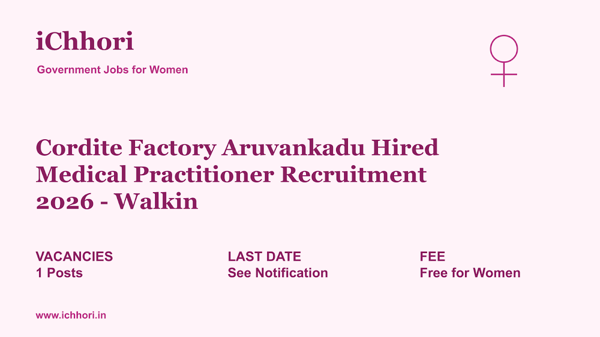 Cordite Factory Aruvankadu Hired Medical Practitioner Recruitment 2026 - Walkin - iChhori