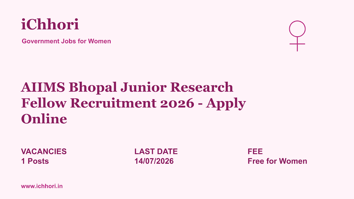 AIIMS Bhopal Junior Research Fellow Recruitment 2026 - Apply Online - iChhori