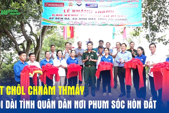 Tết Chôl Chnăm Thmây: Nối dài tình quân dân nơi phum sóc Hòn Đất - Báo Quân Đội Nhân Dân