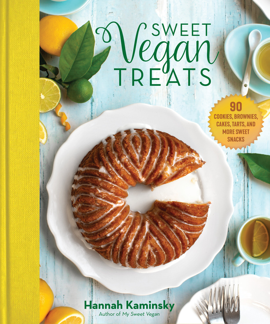 Sweet Vegan Treats: 90 Recipes for Cookies, Brownies, Cakes, and Tarts *
