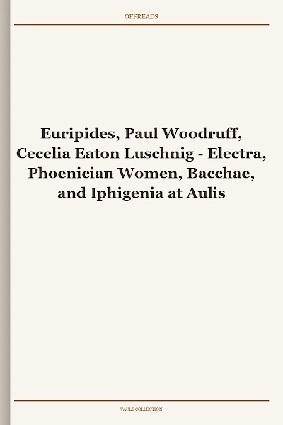 Euripides, Paul Woodruff, Cecelia Eaton Luschnig