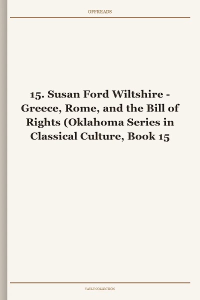 Greece, Rome, and the Bill of Rights (Oklahoma Series in Classical Culture, Book 15)