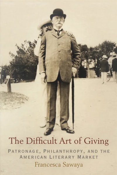 The Difficult Art of Giving- Patronage, Philanthropy, and the American Literary Market
