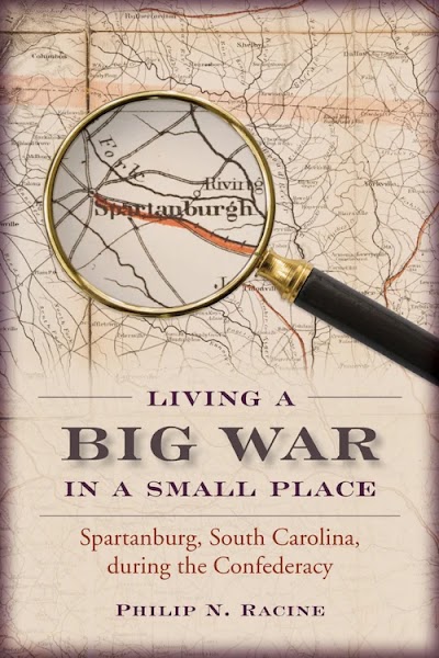 Living a Big War in a Small Place- Spartanburg, South Carolina, during the Confederacy