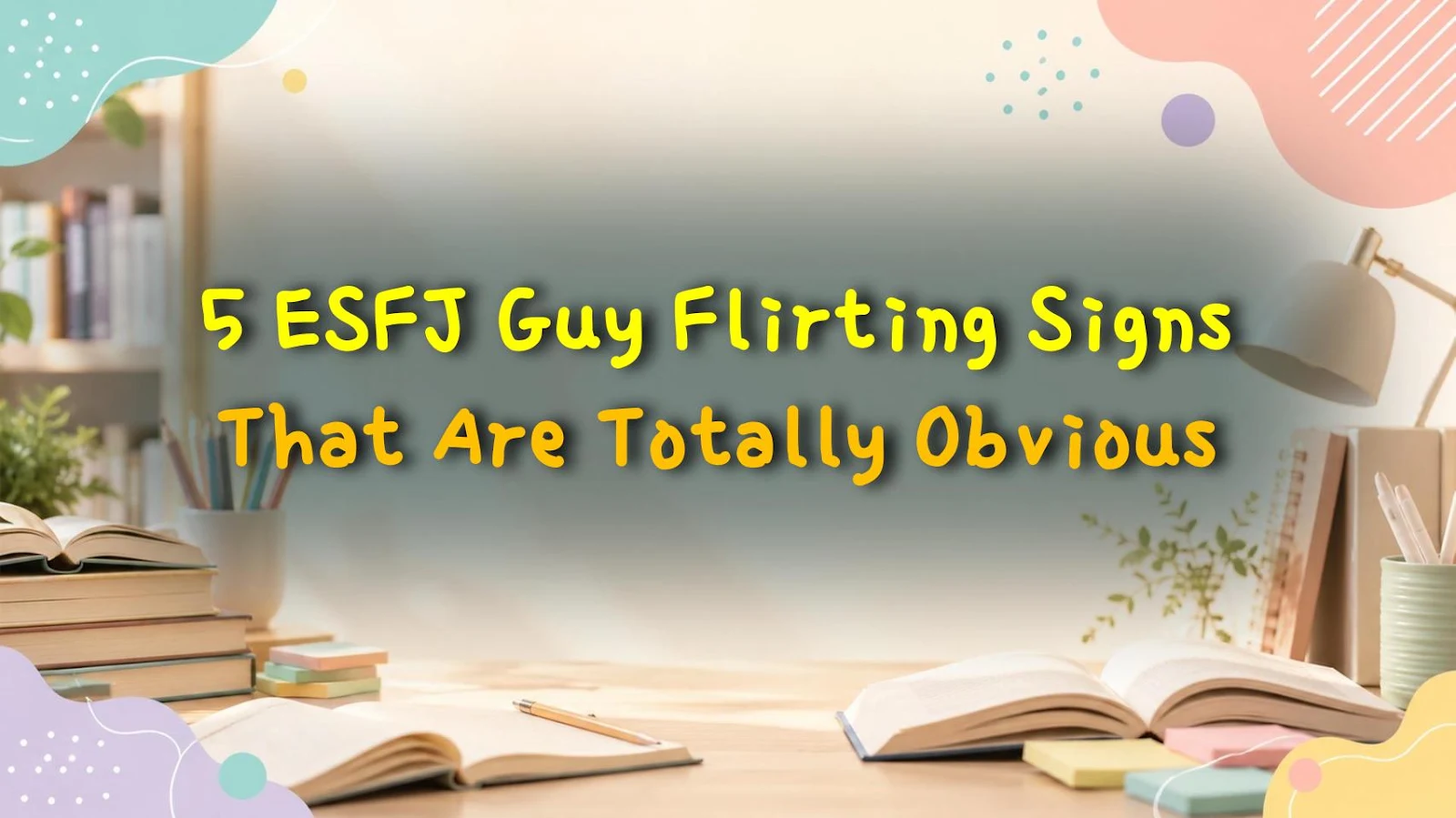 5 ESFJ Guy Flirting Signs That Are Totally Obvious
