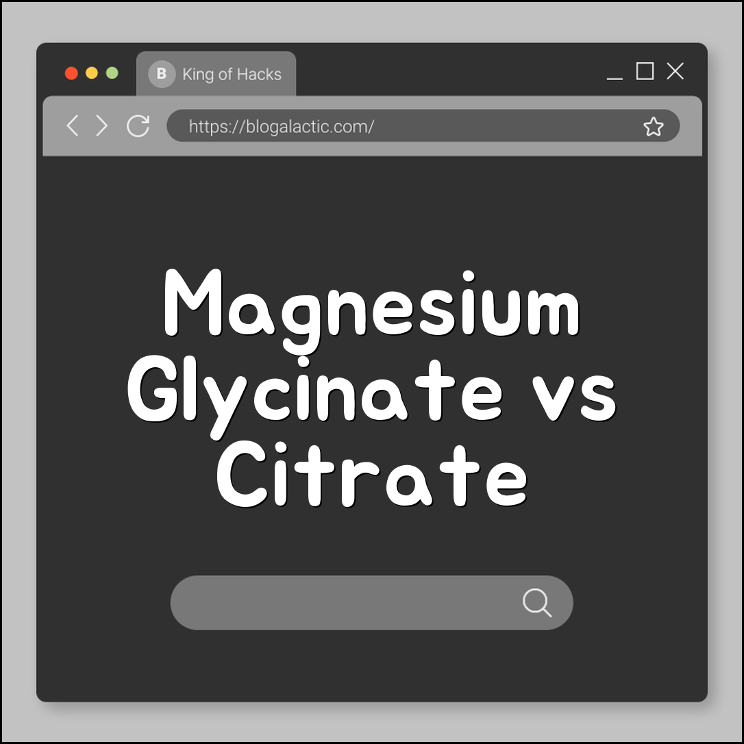 Magnesium Glycinate vs Citrate: Which One Should You Take? (Sleep Aid, Muscle Cramps, Bioavailability)