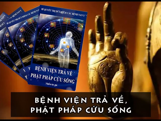 bệnh viện trả về Phật Pháp cứu sống