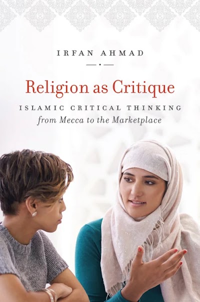 Religion as Critique- Islamic Critical Thinking from Mecca to the Marketplace 82951