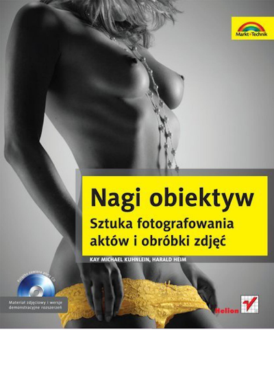 Nagi obiektyw. Sztuka fotografowania akt w i obr bki zdj