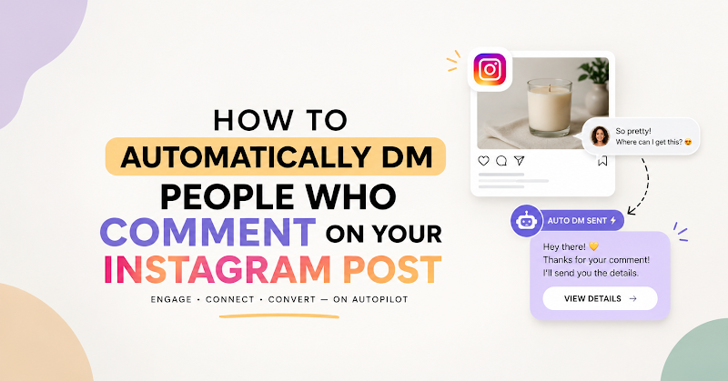 How to Automatically DM People Who Comment on Your Instagram Post (2026 Guide)
