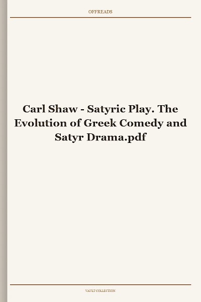 Satyric Play. The Evolution of Greek Comedy and Satyr Drama