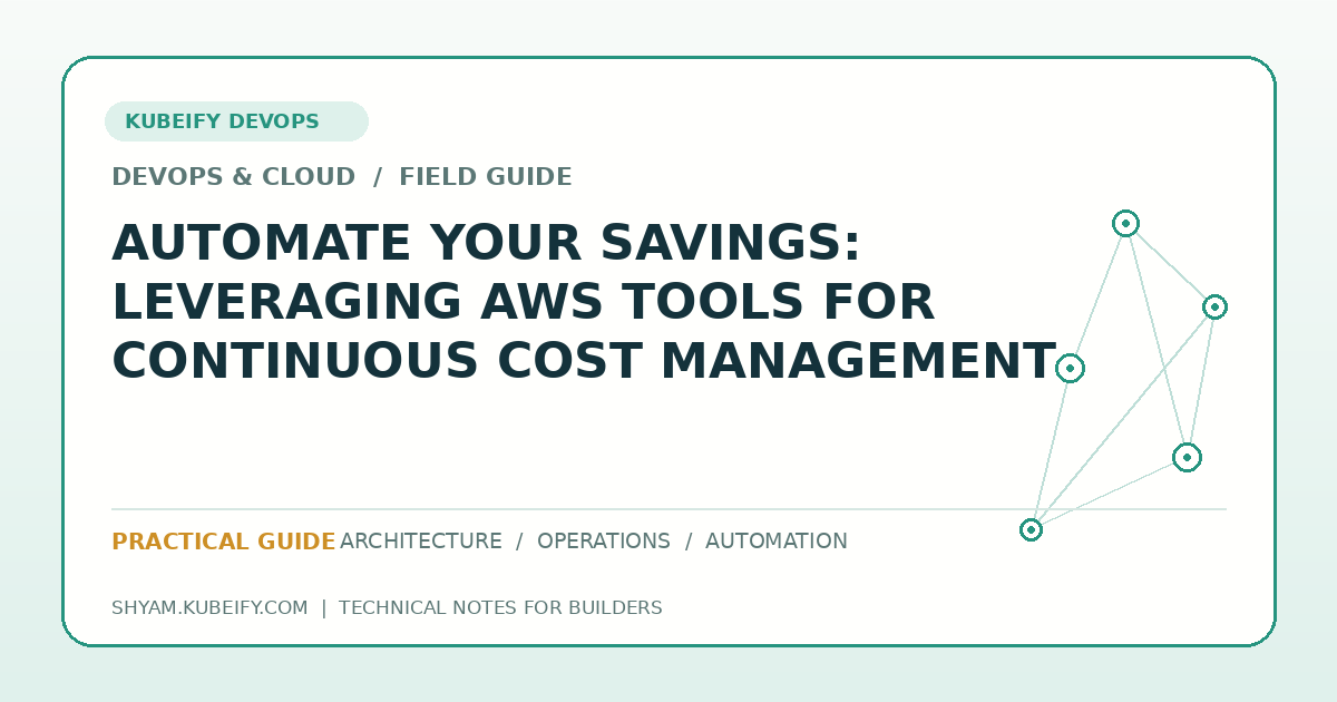 Automate Your Savings: Leveraging AWS Tools for Continuous Cost Management - Kubeify DevOps blog hero