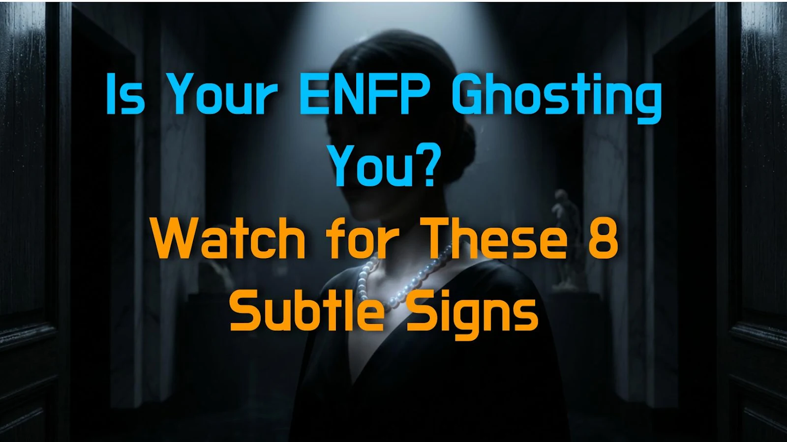 Is Your ENFP Ghosting You? Watch for These 8 Subtle Signs