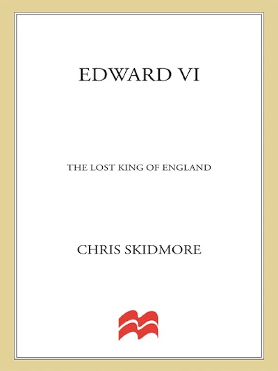 Edward VI The Lost King of England
