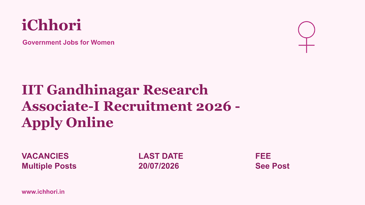 IIT Gandhinagar Research Associate-I Recruitment 2026 - Apply Online - iChhori