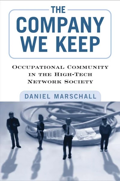 The Company We Keep- Occupational Community in the High-Tech Network Society 92426