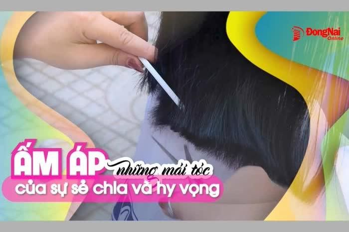 Ấm áp những mái tóc của sự sẻ chia và hy vọng - Báo Đồng Nai