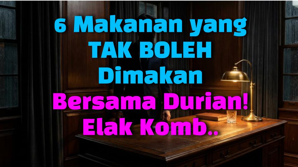 6 Makanan yang TAK BOLEH Dimakan Bersama Durian! Elak Kombinasi Bahaya Ini!