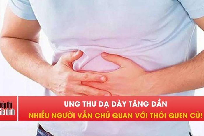 Thói quen âm thầm làm tăng nguy cơ ung thư dạ dày? - Tạp chí Tiếp thị &amp; Gia đình