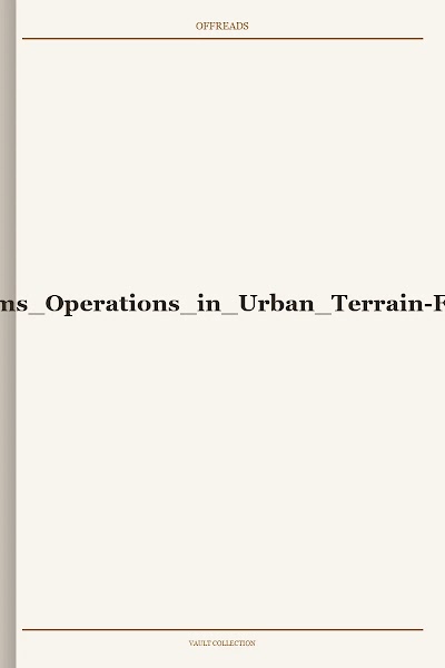 Combined Arms Operations in Urban Terrain-FM 3-06.11
