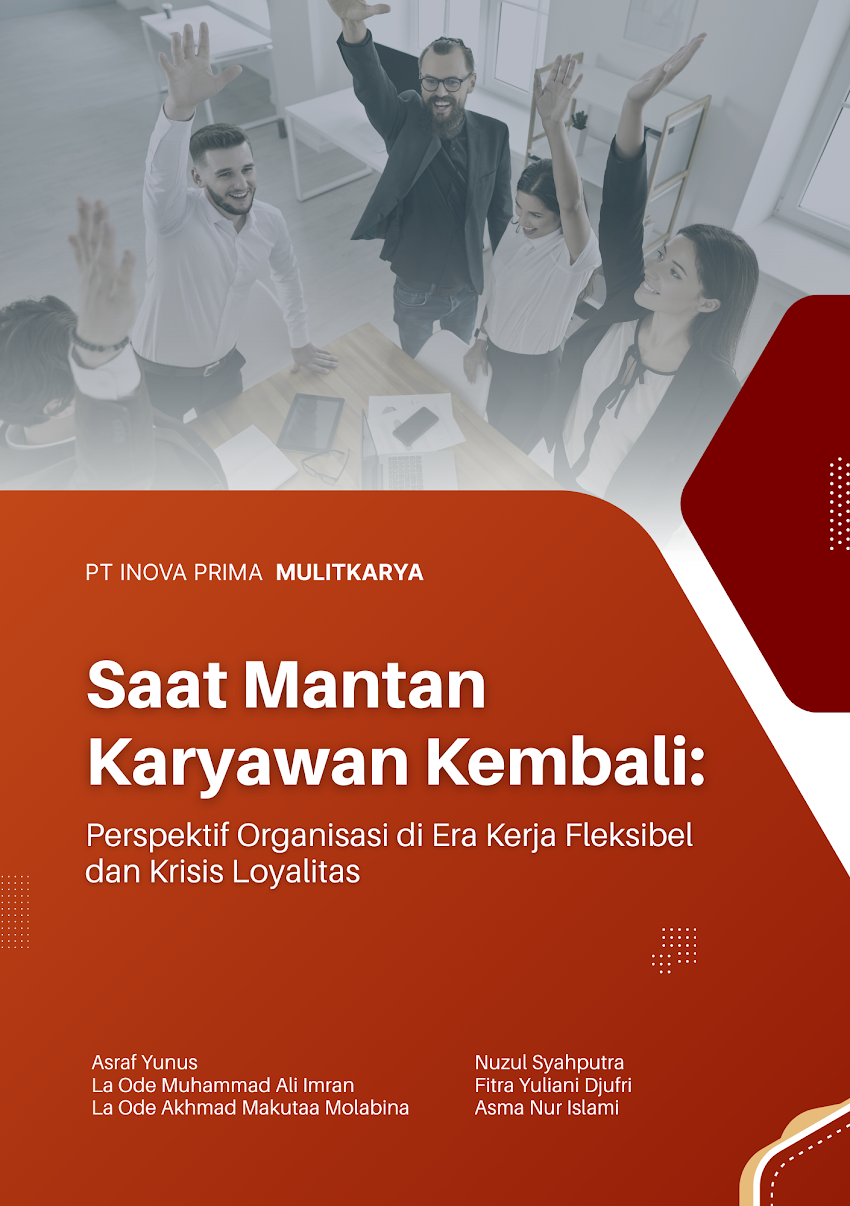 SAAT MANTAN KARYAWAN KEMBALI: Perspektif Organisasi Di Era Kerja Fleksibel dan Krisis Loyalitas