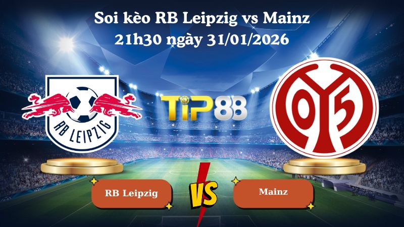soi kèo RB Leipzig vs Mainz 21h30 ngày 31/01/2026