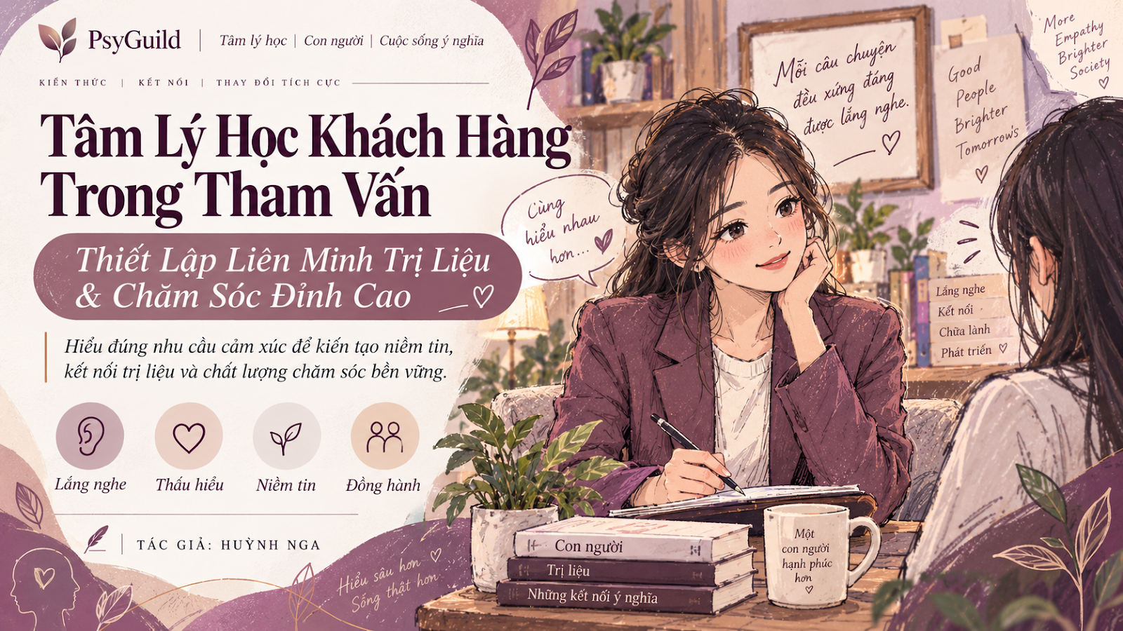 Tâm Lý Học Khách Hàng Trong Tham Vấn: Thiết Lập Liên Minh Trị Liệu & Chăm Sóc Đỉnh Cao