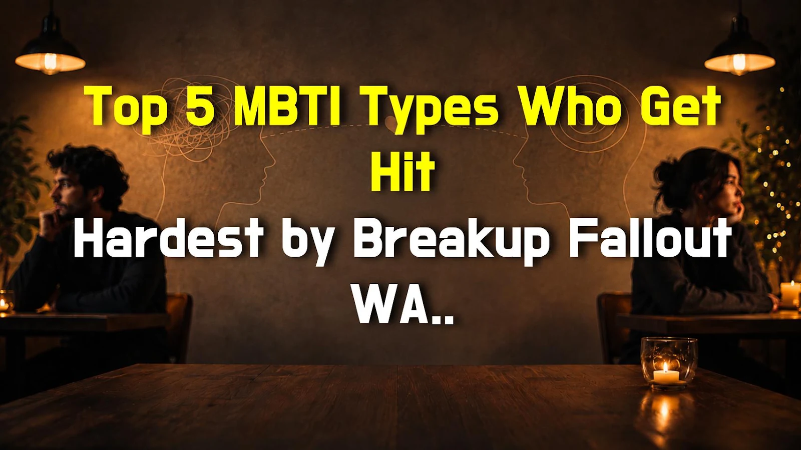 Top 5 MBTI Types Who Get Hit Hardest by Breakup Fallout WAY Later (And Why It Takes So Long)