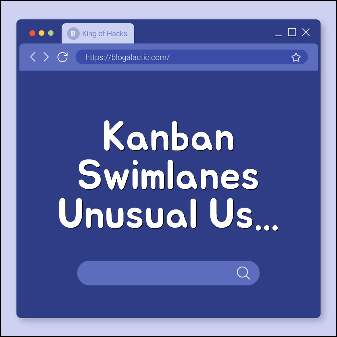 Kanban swimlane unusual uses (priorities, categories, labels)