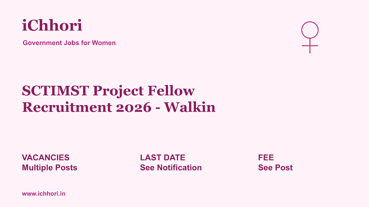 SCTIMST Project Fellow Recruitment 2026 - Walkin - iChhori