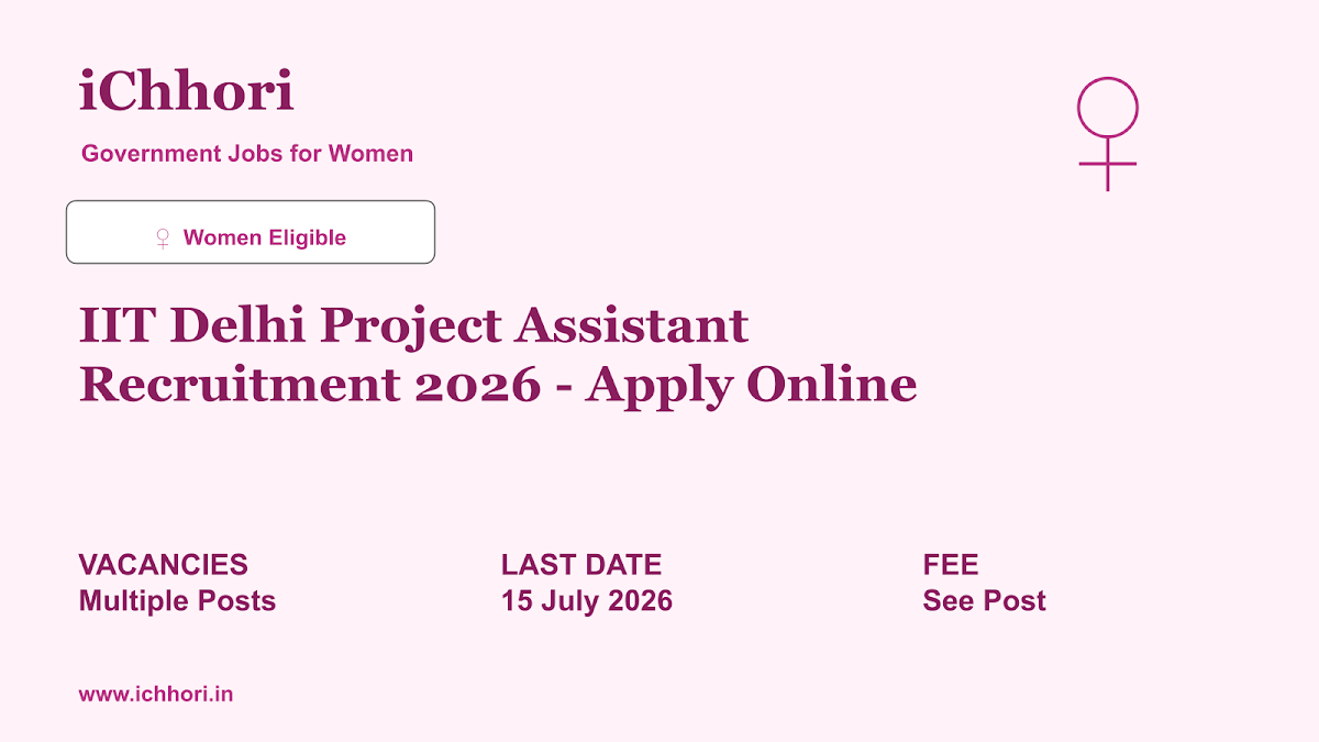 IIT Delhi Project Assistant Recruitment 2026 - Apply Online - iChhori