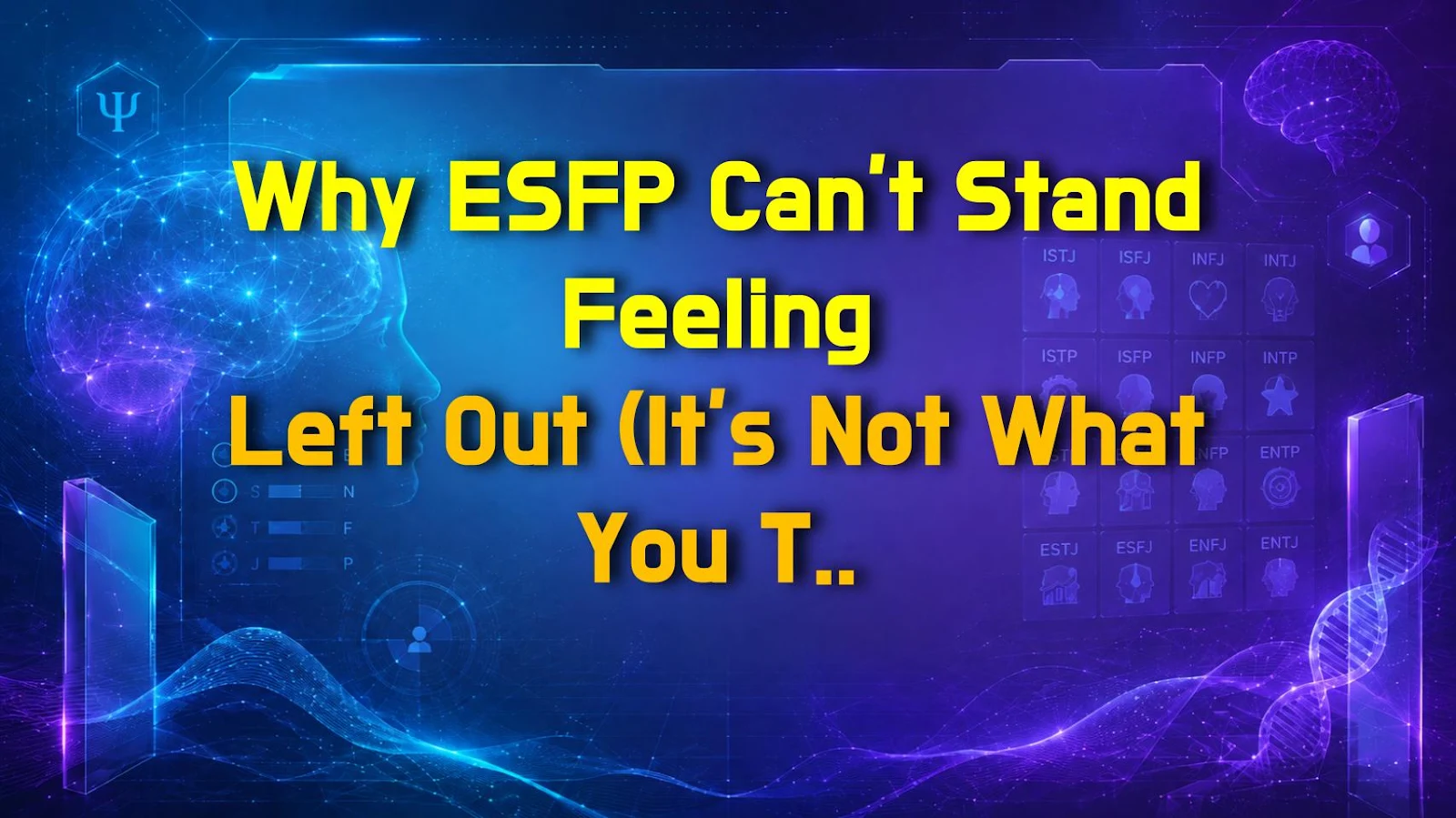 Why ESFP Can't Stand Feeling Left Out (It's Not What You Think)