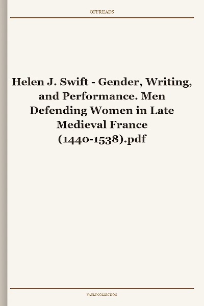 Gender, Writing, and Performance. Men Defending Women in Late Medieval France (1440-1538)