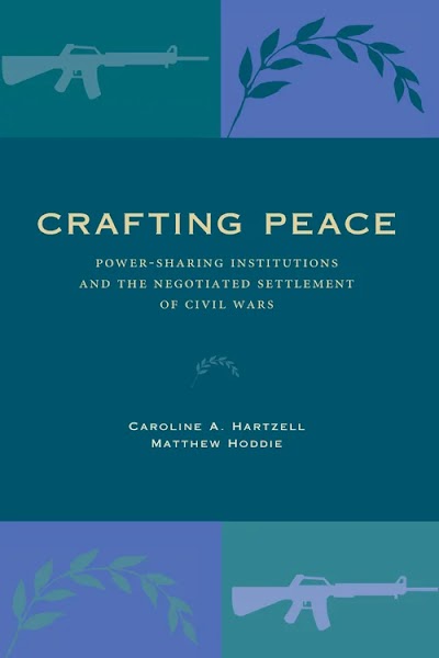 Crafting Peace- Power-Sharing Institutions and the Negotiated Settlement of Civil Wars 91091