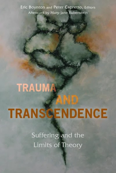 Trauma and Transcendence- Suffering and the Limits of Theory