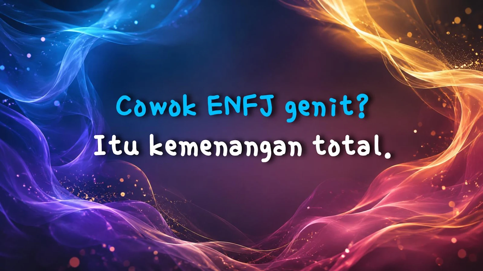 Cowok ENFJ genit? Itu kemenangan total.
