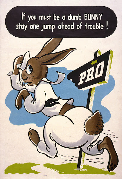 If You Must Be A Dumb Bunny Stay One Jump Ahead Of Trouble 1945