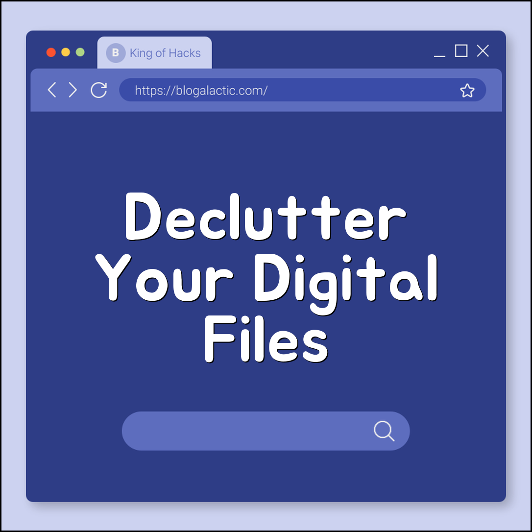Decluttering digital files (folders, inbox, naming)