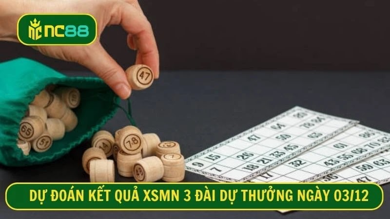 Dự đoán kết quả XSMN 3 đài dự thưởng Thứ 3 ngày 03/12 
