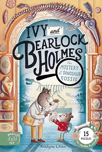 The Mystery of the Dinosaur Fossil (Ivy and Bearlock 2)