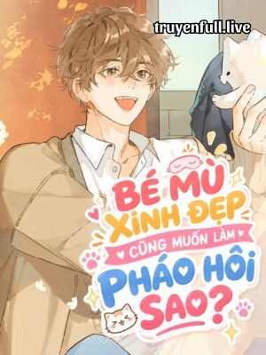 Bé Mù Xinh Đẹp Cũng Muốn Làm Pháo Hôi Sao?