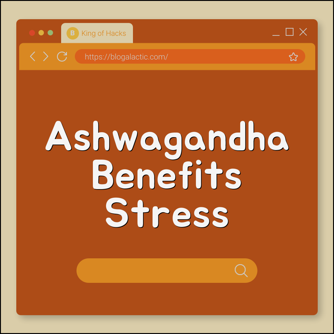 Benefits of Ashwagandha for Stress and Testosterone Support (Adaptogens, Cortisol, Anxiety Relief)