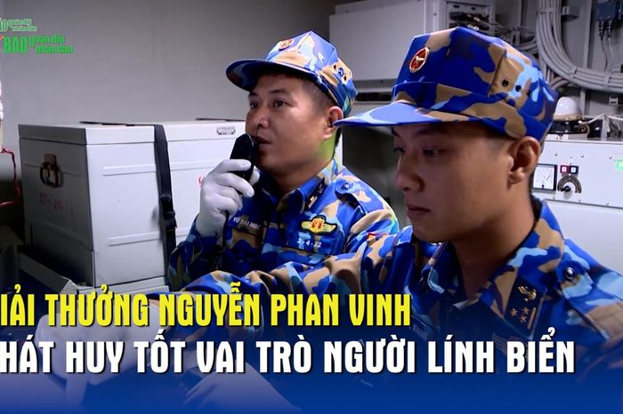 Giải thưởng Nguyễn Phan Vinh - Phát huy tốt vai trò người lính biển - Báo Quân Đội Nhân Dân