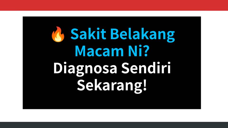 🔥 Sakit Belakang Macam Ni? Diagnosa Sendiri Sekarang!