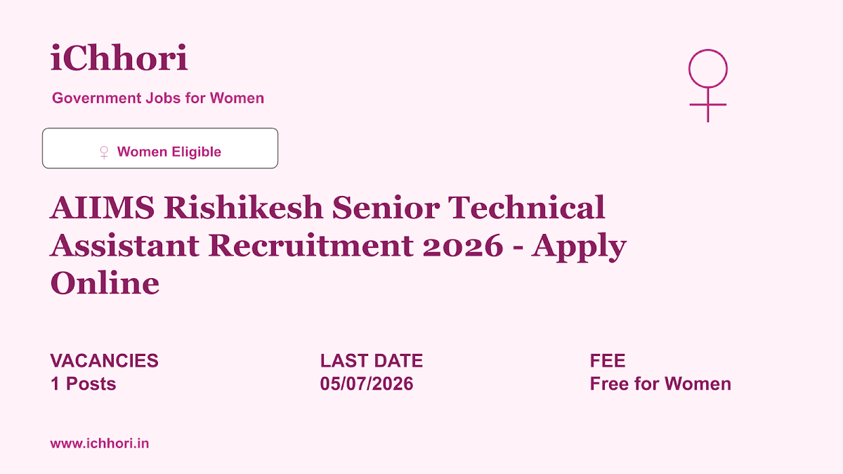 AIIMS Rishikesh Senior Technical Assistant Recruitment 2026 - Apply Online - iChhori