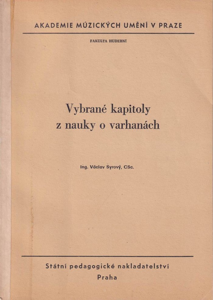 Vybrané kapitoly z nauky o varhanách určeno pro posl. fak. hudební