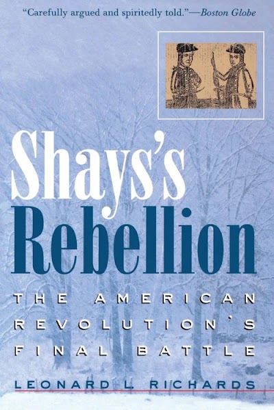Shays's Rebellion the American Revolution's Final Battle